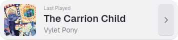 Now playing widget, with "The Carrion Child" song by "Vylet Pony" displayed as last played.